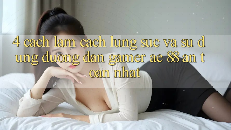 4. Cách làm Cách Lùng sục Và Sử Dụng Đường dẫn Gamer AE 88 An Toàn nhất