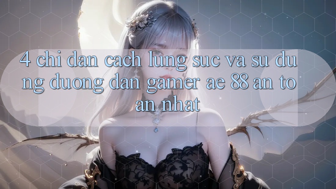 4. Chỉ dẫn Cách Lùng sục Và Sử Dụng Đường dẫn Gamer AE 88 An toàn nhất