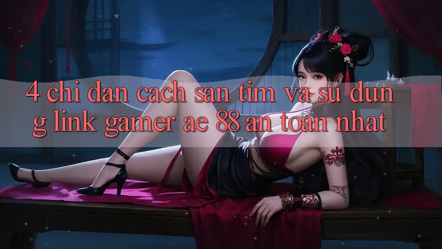 4. Chỉ dẫn Cách Săn tìm Và Sử Dụng Link Gamer AE 88 An Toàn nhất