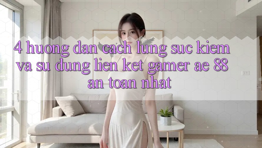 4. Hướng Dẫn Cách Lùng sục kiếm Và Sử Dụng Liên kết Gamer AE 88 An Toàn nhất