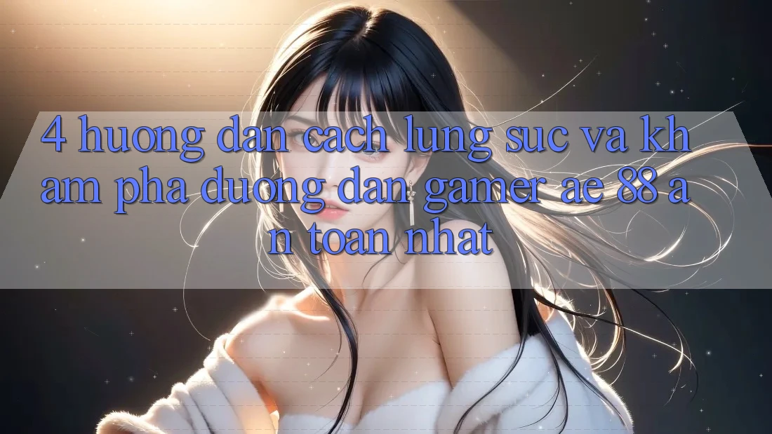 4. Hướng Dẫn Cách Lùng sục Và Khám phá Đường dẫn Gamer AE 88 An Toàn nhất