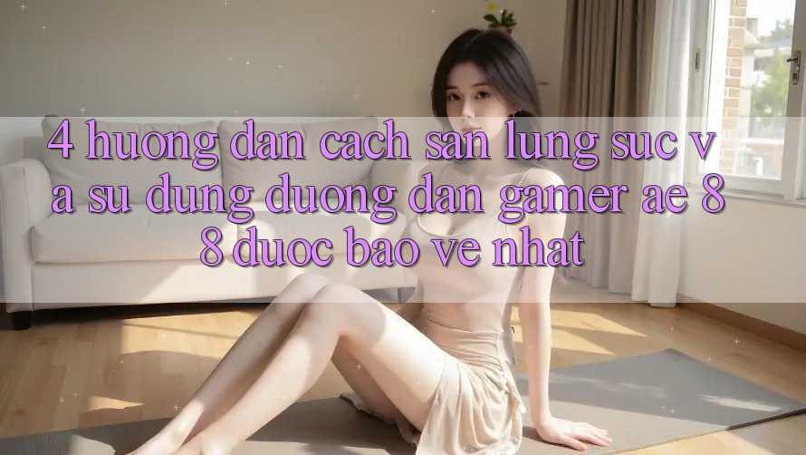 4. Hướng Dẫn Cách Săn lùng sục Và Sử Dụng Đường dẫn Gamer AE 88 Được bảo vệ nhất