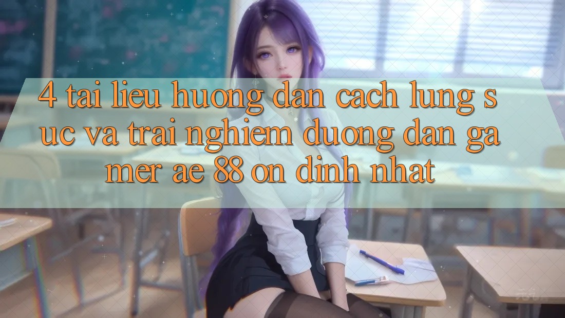 4. Tài liệu hướng dẫn Cách Lùng sục Và Trải nghiệm Đường dẫn Gamer AE 88 Ổn định nhất