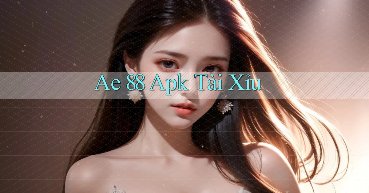 ae 88 apk tài xỉu