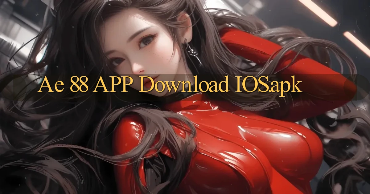 ae 88 APP download iOS.apk