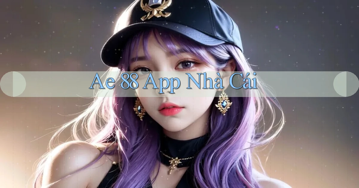 ae 88 app nhà cái