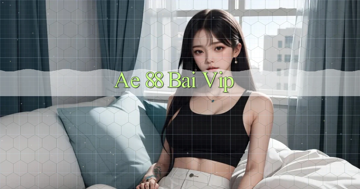 ae 88 bài vip