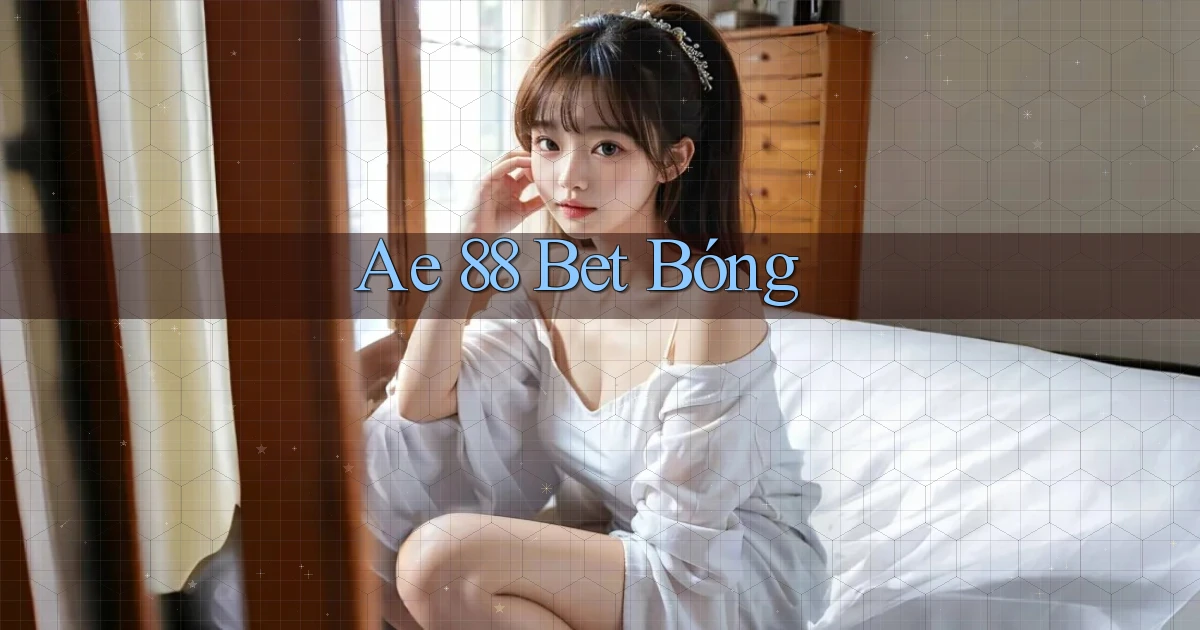 ae 88 bet bóng