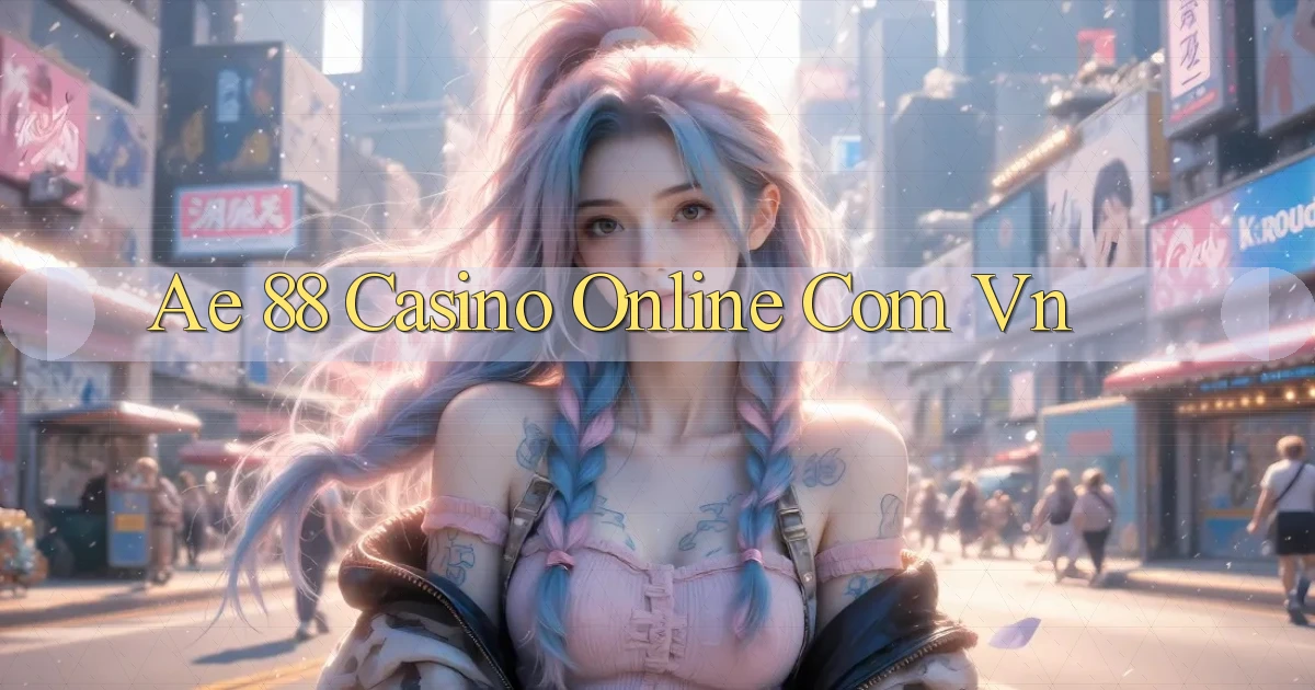 ae 88 casino online com vn