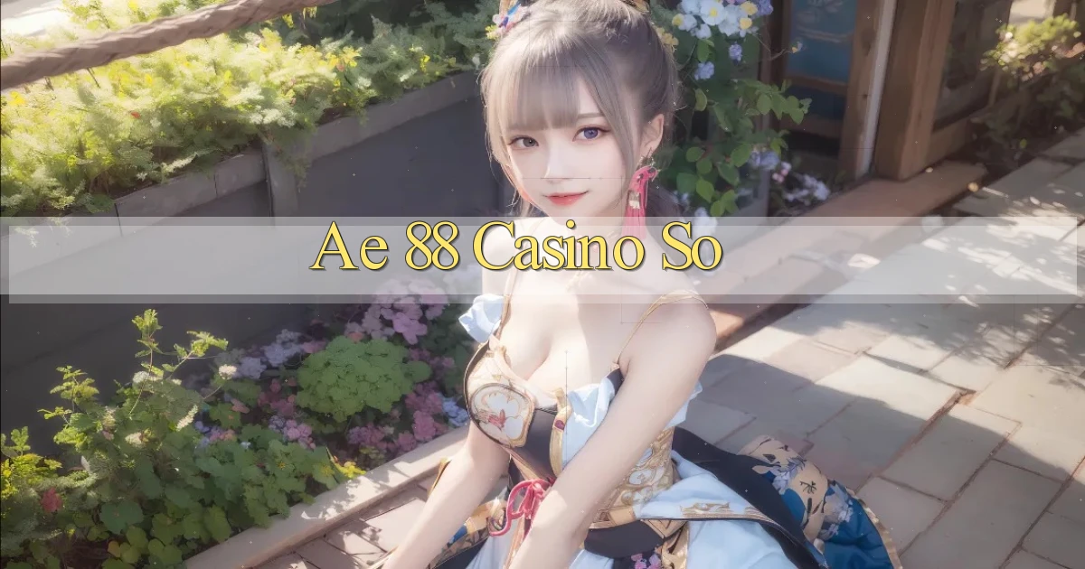 ae 88 casino so