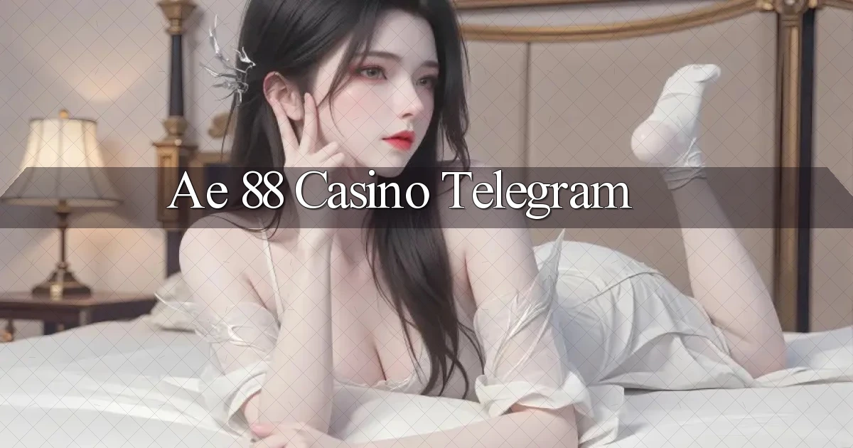 ae 88 casino telegram