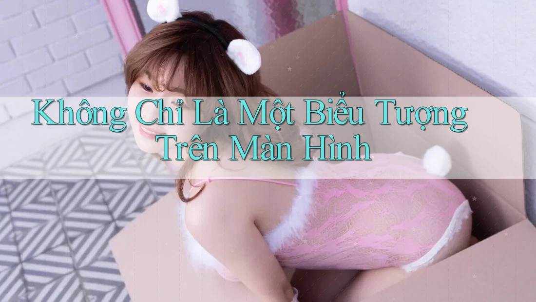 Không Chỉ Là Một Biểu Tượng Trên Màn Hình