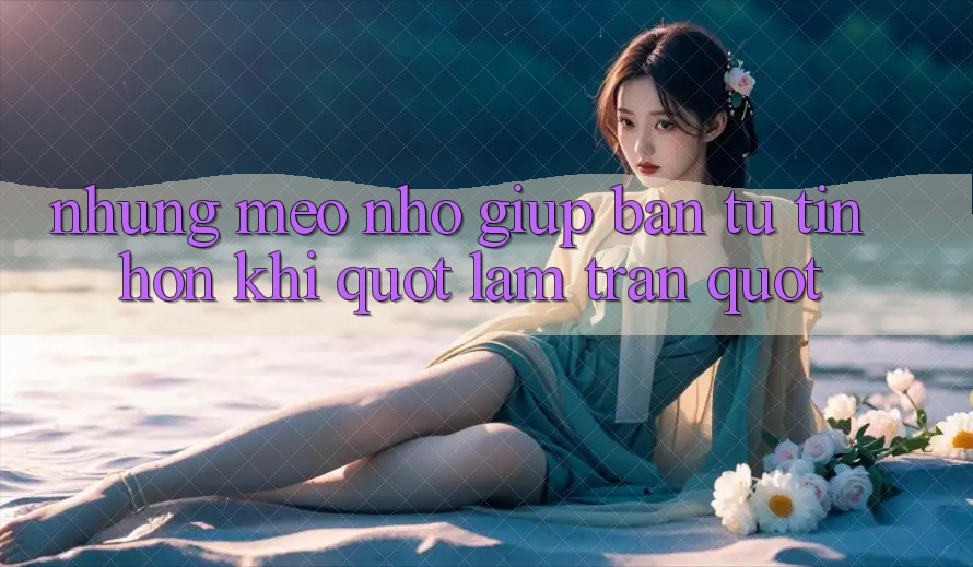 Những mẹo nhỏ giúp bạn tự tin hơn khi " lâm trận"