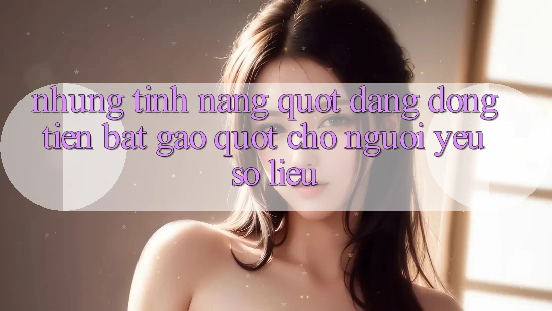Những tính năng " đáng đồng tiền bát gạo" cho người yêu số liệu